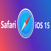 مرورگر سافاری در iOS 15 کاملاً نو و تازه خواهد شد