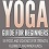 Yoga Guide for Beginners: 101 Poses and Sequences for Strength, Flexibility and Mindfulness