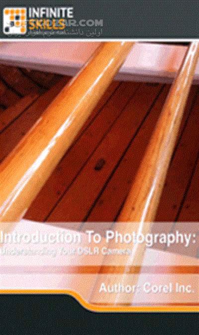 InfiniteSkills Introduction To Photography Understanding Your DSLR Camera Training Video تصاویر نرم افزار  - سافت گذر