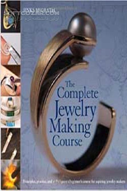 دانلود Principles, Practice and Techniques: A Beginner’s Course for Aspiring Jewelry Makers - دانلود کتاب دوره جواهر سازی کامل - سافت گذر