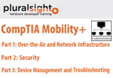 دانلود Pluralsight - CompTIA Mobility+ Part 1 Over-the-Air and Network Infrastructure / Part 2 Security / Part 3 Device Management and Troubleshooting