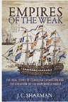 دانلود Empires of the Weak: The Real Story of European Expansion and the Creation of the New World Order