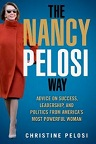 دانلود The Nancy Pelosi Way: Advice on Success, Leadership, and Politics from America’s Most Powerful Woman