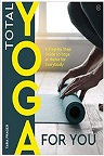 دانلود Total Yoga: A Step-by-Step Guide to Yoga at Home for Everybody
