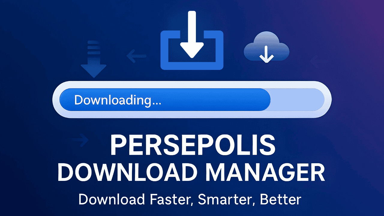 Persepolis Download Manager: مدیریت دانلود سریعتر، پیشرفتهتر و سازگار با همه سیستمعاملها
